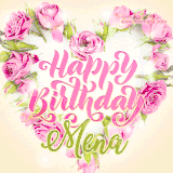 A stunning heart made of pink roses surrounds the elegant script text 'Happy Birthday Mena' on a soft beige background. Animated sparkles add a magical and festive feel.