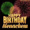 Wishing You A Happy Birthday, Menachem! Best fireworks GIF animated greeting card.