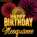 Wishing You A Happy Birthday, Meoquanee! Best fireworks GIF animated greeting card.