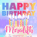 Animated Happy Birthday Cake with Name Meredith and Burning Candles