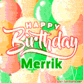 Happy Birthday Image for Merrik. Colorful Birthday Balloons GIF Animation.