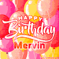 Happy Birthday Mervin - Colorful Animated Floating Balloons Birthday Card