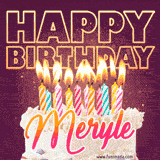 A colorful birthday cake topped with lit candles, with the words 'Happy Birthday Meryle' in bold glowing letters on a burgundy background. Animated flames add a festive touch.