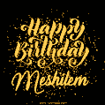 Happy Birthday Card for Meshilem - Download GIF and Send for Free