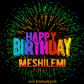 New Bursting with Colors Happy Birthday Meshilem GIF and Video with Music