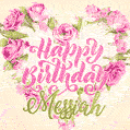Pink rose heart shaped bouquet - Happy Birthday Card for Messiah