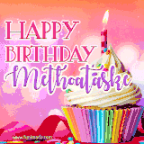 A vibrant birthday GIF featuring a rainbow-colored cupcake topped with white frosting, sprinkles, and a lit candle. The text reads 'Happy Birthday Methoataske' in bold pink and violet letters with white outline.