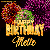 A golden 'Happy Birthday Mette' message with vibrant fireworks in the background, creating a festive and celebratory vibe in this animated name GIF.