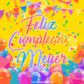 A bright and festive GIF with the text 'Feliz Cumpleaños Meyer' in Spanish in colorful fonts, surrounded by confetti, balloons, and festive banners on a vibrant yellow background.