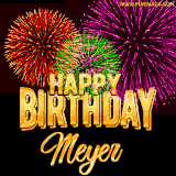 A golden 'Happy Birthday Meyer' message with vibrant fireworks in the background, creating a festive and celebratory vibe in this animated name GIF.