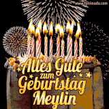 A chocolate birthday cake with glowing candles, the German text 'Alles Gute zum Geburtstag Meylin,' and vibrant fireworks lighting up the background in an animated GIF.