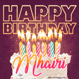 A colorful birthday cake topped with lit candles, with the words 'Happy Birthday Mhairi' in bold glowing letters on a burgundy background. Animated flames add a festive touch.