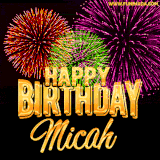 A golden 'Happy Birthday Micah' message with vibrant fireworks in the background, creating a festive and celebratory vibe in this animated name GIF.