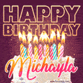 Michayla - Animated Happy Birthday Cake GIF Image for WhatsApp