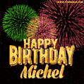 Wishing You A Happy Birthday, Michel! Best fireworks GIF animated greeting card.