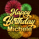Golden text reading 'Happy Birthday Michele' surrounded by vibrant fireworks in red, green, and yellow, set against a dark background in this celebratory birthday GIF.
