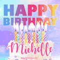 Animated Happy Birthday Cake with Name Michelle and Burning Candles