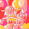 Happy Birthday Miela - Colorful Animated Floating Balloons Birthday Card