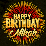 Golden 'Happy Birthday Mikah' text accompanied by animated rainbow fireworks for a festive animated greeting.