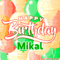 Happy Birthday Image for Mikal. Colorful Birthday Balloons GIF Animation.