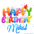 Happy Birthday Mikal - Creative Personalized GIF With Name