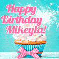 Happy Birthday Mikeyla! Elegang Sparkling Cupcake GIF Image.