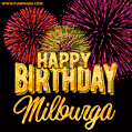 Wishing You A Happy Birthday, Milburga! Best fireworks GIF animated greeting card.