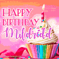 Happy Birthday Mildredd - Lovely Animated GIF