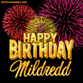 Wishing You A Happy Birthday, Mildredd! Best fireworks GIF animated greeting card.