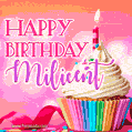 Happy Birthday Milicent - Lovely Animated GIF