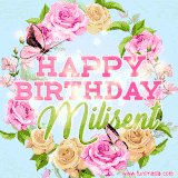 A charming animated GIF featuring 'Happy Birthday Milisent' in pink and green text, surrounded by delicate roses, leaves, and fluttering butterflies on a soft light blue pastel background.