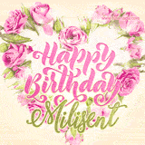 A stunning heart made of pink roses surrounds the elegant script text 'Happy Birthday Milisent' on a soft beige background. Animated sparkles add a magical and festive feel.
