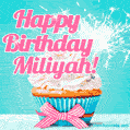 Happy Birthday Miliyah! Elegang Sparkling Cupcake GIF Image.