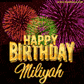 Wishing You A Happy Birthday, Miliyah! Best fireworks GIF animated greeting card.