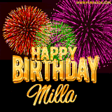 A golden 'Happy Birthday Milla' message with vibrant fireworks in the background, creating a festive and celebratory vibe in this animated name GIF.