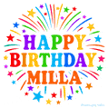 Happy Birthday Milla' GIF with rainbow-colored letters, colorful stars, and fireworks on white background.