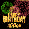 Wishing You A Happy Birthday, Miller! Best fireworks GIF animated greeting card.