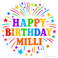 Happy Birthday Milli' GIF with rainbow-colored letters, colorful stars, and fireworks on white background.