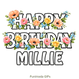 Bold letters spelling Happy Birthday Millie adorned with moving floral elements