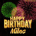 Wishing You A Happy Birthday, Milos! Best fireworks GIF animated greeting card.