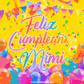 A bright and festive GIF with the text 'Feliz Cumpleaños Mimi' in Spanish in colorful fonts, surrounded by confetti, balloons, and festive banners on a vibrant yellow background.