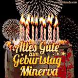 A chocolate birthday cake with glowing candles, the German text 'Alles Gute zum Geburtstag Minerva,' and vibrant fireworks lighting up the background in an animated GIF.
