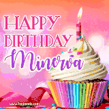 A vibrant birthday GIF featuring a rainbow-colored cupcake topped with white frosting, sprinkles, and a lit candle. The text reads 'Happy Birthday Minerva' in bold pink and violet letters with white outline.
