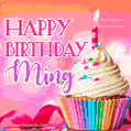 Happy Birthday Ming - Lovely Animated GIF