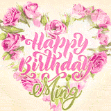 A stunning heart made of pink roses surrounds the elegant script text 'Happy Birthday Ming' on a soft beige background. Animated sparkles add a magical and festive feel.