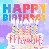 A vibrant animated name GIF with the words 'Happy Birthday Mirabel' with colorful candles on a creamy cake. The background sparkles with pastel shades, adding a festive touch.