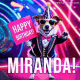 Animated GIF of a cool dog wearing a suit and sunglasses, holding a 'Happy Birthday' sign for Miranda, set against a bright and colorful neon party background.