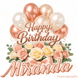 Happy Birthday Miranda animated GIF with elegant rose gold balloons and pink roses