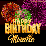 A golden 'Happy Birthday Mireille' message with vibrant fireworks in the background, creating a festive and celebratory vibe in this animated name GIF.