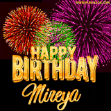 A golden 'Happy Birthday Mireya' message with vibrant fireworks in the background, creating a festive and celebratory vibe in this animated name GIF.